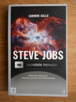 Anticariat: Carmine Gallo - Steve Jobs. Secretele inovatiei