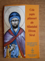 Anticariat: Cele sapte plansuri ale Sfantului Efrem Sirul 