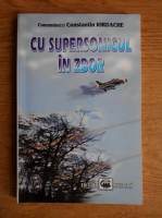 Constantin Iordache - Cu supersonicul in zbor