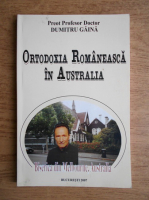 Dumitru Gaina - Ortodoxia Romaneasca in Australia
