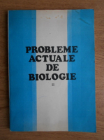 Eugen A. Pora - Probleme actuale de biologie (volumul 2)
