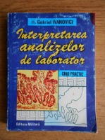 Gabriel Ivanovici - Interpretarea analizelor de laborator