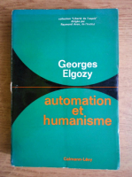 Georges Elgozy - Automation et humanisme