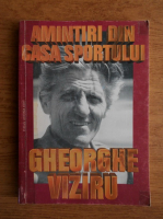 Gheorghe Viziru - Amintiri din casa sportului