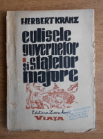 Herbert Kranz - Culisele guvernelor si statelor majore (1946)