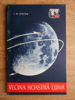 I. M. Stefan - Vecina noastra luna