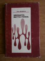Luigi Pirandello - Raposatul Mattia Pascal