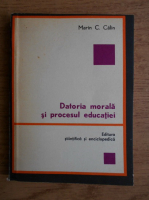 Marin C. Calin - Datoria morala si procesul educatiei