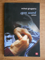 Mihai Giugariu - Spre seara