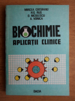 Anticariat: Mircea Cucuianu - Biochimie, Aplicatii clinice