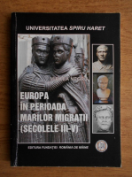 Mircea Negru - Europa in perioada Marilor Migratii secolele III-V