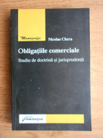 Nicolae Chera - Obligatiile comerciale. Studiu de doctrina si jurisprudenta