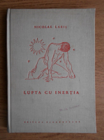 Nicolae Labis - Lupta cu inertia
