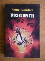 Anticariat: Philip Cornford - Vigilentii