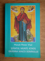 Anticariat: Pimen Vlad - Sfantul munte Athos. Gradina Maicii Domnului