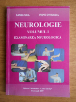 Sanda Nica - Neurologie examinarea neurologica (volumul 1)