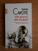 Anticariat: Truman Capote - Alte glasuri, alte incaperi