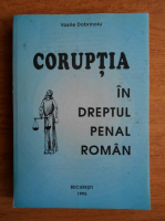 Anticariat: Vasile Dobrinoiu - Coruptia in dreptul penal roman