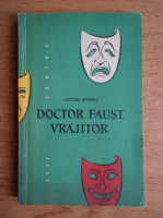 Anticariat: Victor Eftimiu - Doctor Faust, vrajitor