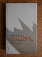 Walter Kappacher - Selina oder das andere Leben