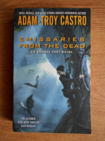 Adam Troy Castro - Emissaries from the dead