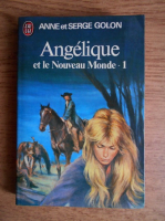 Anne Golon - Angelique et le Nouveau Monde (volumul 1)