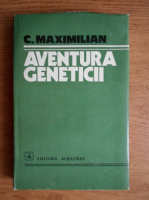 Anticariat: C. Maximilian - Aventura geneticii