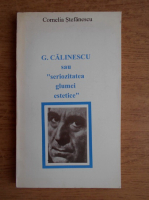 Cornelia Stefanescu - G. Calinescu sau seriozitatea glumei estetice
