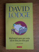 David Lodge - Barbatul care nu voia sa se dea jos din pat si alte povesti 