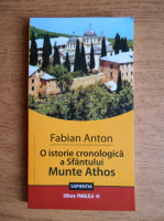 Fabian Anton - O istorie cronologica a Sfantului Munte Athos