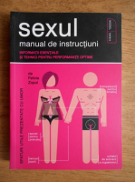 Felicia Zopol - Sexul, manual de instructiuni, informatii esentiale si tehnici pentru performante optime