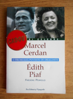 Anticariat: Frederic Perroud - Edith Piaf, Marcel Cerdan. O frumoasa poveste de dragoste