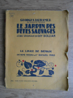 Georges Duhamel - Le jardin des betes sauvages (1936)