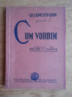 Gh. I. Ionescu Gion - Cum vorbim (1936)