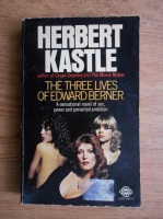 Herbert Kastle - The three lives of Edward Berner
