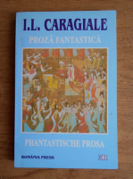 I.L.Caragiale - Proza fantastica. Phantastische prosa