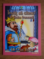 Invat sa citesc in limba franceza. Le Chat Botte. Nivelul 2