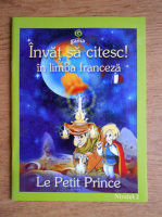 Anticariat: Invat sa citesc in limba franceza. Le Petit Prince. Nivelul 2