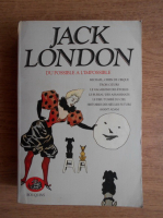 Jack London - Du possible a l'impossible (volumul 3)