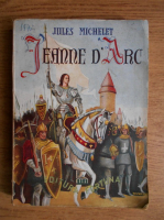 Anticariat: Jules Michelet - Jeanne D'Arc (1943)