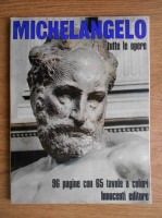 Michelangelo. Tutte le opere