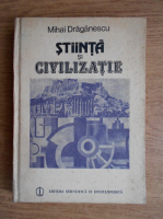 Anticariat: Mihai Draganescu - Stiinta si civilizatie