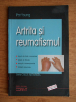 Anticariat: Pat Young - Artrita si reumatismul
