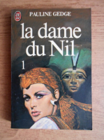 Pauline Gedge - La dame du Nil (volumul 1)
