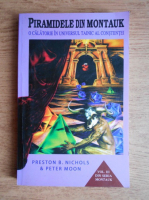 Anticariat: Preston B. Nichols, Peter Moon - Piramidele din Montauk. O calatorie in universul tainic al constiintei