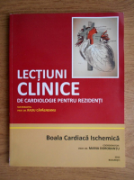 Radu Capalneanu - Lectiuni clinice de cardiologie pentru studenti. Boala cardiaca ischemica