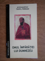 Teofil Paraian - Omul imparatiei lui Dumnezeu