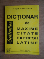Virgil Miron Patru - Dictionar de maxime citate expresii latine