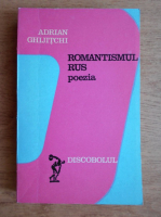 Anticariat: Adrian Ghijitchi - Romantismul rus. Poezia