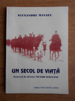Alexandru Manafu - Un secol de viata. General de divizie Victor Isaceanu